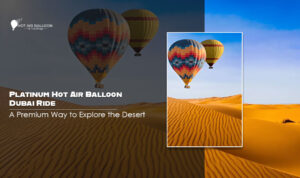 Platinum Hot Air Balloon Dubai