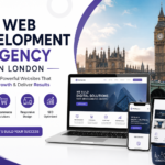 How to Choose the Right Web Development Agency in London