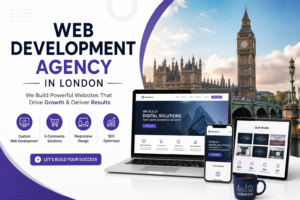 How to Choose the Right Web Development Agency in London