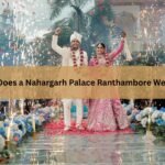 How Much Does a Nahargarh Palace Ranthambore Wedding Cost?