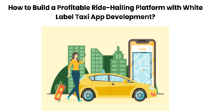 White Label Taxi App Development