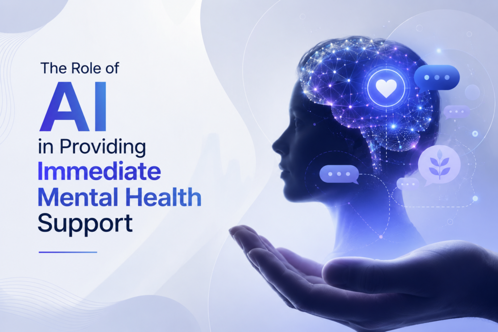 The Role of AI in Providing Immediate Mental Health Support