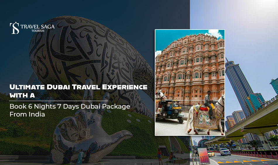 Book 6 Nights 7 Days Dubai Package