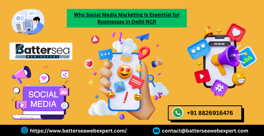 Why Social Media Marketing Is Essential for Businesses in Delhi NCR