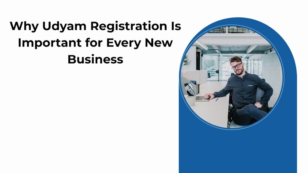 Why Udyam Registration Is Important for Every New Business