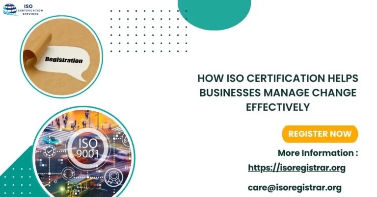 How ISO Certification Helps Businesses Manage Change Effectively