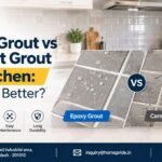 Epoxy Grout vs Cement Grout for Kitchen Which Is Better