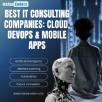 Best IT Consulting Companies: Cloud, DevOps & Mobile Apps