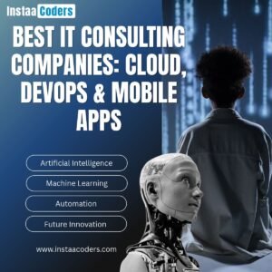 Best IT Consulting Companies: Cloud, DevOps & Mobile Apps