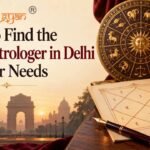 How to Find the Best Astrologer in Delhi for YourNeeds