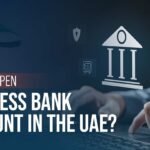 How-to-Open-Business-Bank-Account-in-UAE